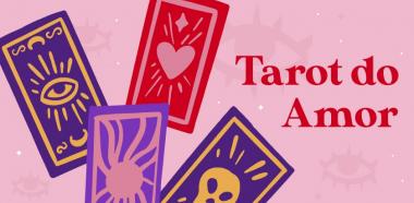Tarot e o Amor: Vida Amorosa e Conselhos no Amor